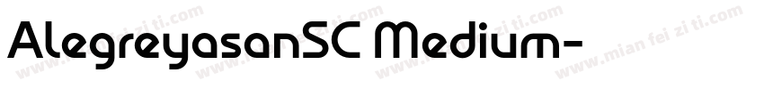 AlegreyasanSC Medium字体转换